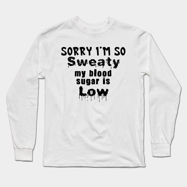 Sorry I'm So Sweaty Long Sleeve T-Shirt by CatGirl101